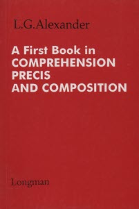 A First Book in Comprehension Precis and Composition