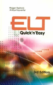 ELT quick'n easy: an English language teaching methodology textbook for Iranian undergraduate students ...                                            
