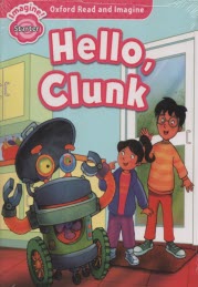 Oxford Read and Imagine: Level Starter:Hello, Clunk 