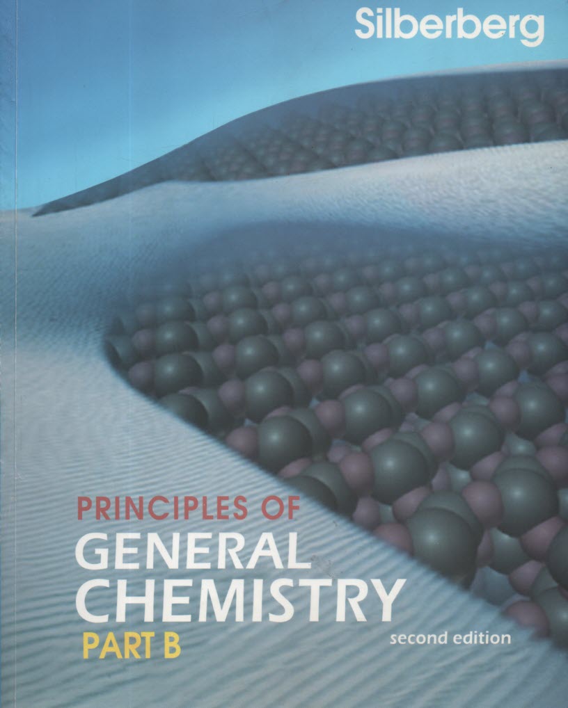 شيمي عمومي سيلبربرگ (قسمت دوم) Principles of General Chemistry - Part B 