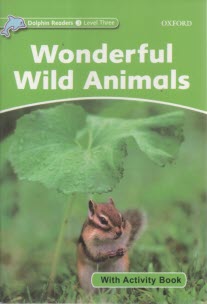 Dolphin Readers (Level 3): Wonderful Wild Animals 