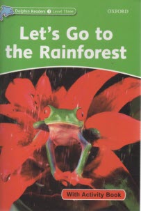 Dolphin Readers (Level 3): Let's Go to the Rainforest 